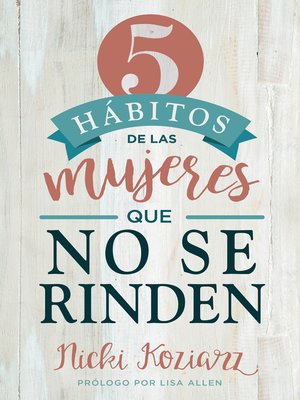 cover image of 5 hábitos de las mujeres que no se rinden / 5 Habits of Women Who Don't  Quit